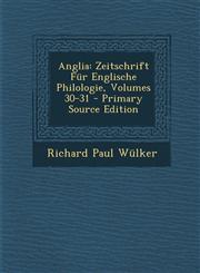 Anglia Zeitschrift Für Englische Philologie, Volumes 30-31 - Primary Source Edition,1294029789,9781294029786