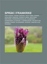 Språk i Frankrike Portugisisk, Fransk, Baskisk, Vestflamsk, Spansk, Katalansk, Kinesisk, Fransk-flamsk, Oksitansk, Bretonsk, Frankoprovençalsk,1232800392,9781232800392