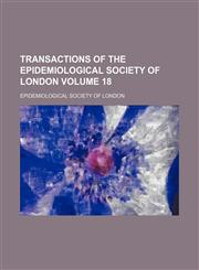 Transactions of the Epidemiological Society of London Volume 18,1150194499,9781150194498