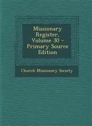Missionary Register, Volume 30 - Primary Source Edition,1293394327,9781293394328