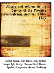 Officers and Soldiers in the Service of the Province Pennsylvania Archives 1744-1765,1116870606,9781116870602