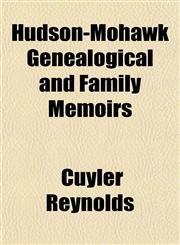 Hudson-Mohawk Genealogical and Family Memoirs,1154741605,9781154741605