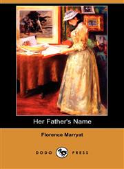 Her Father's Name (Dodo Press),1409971996,9781409971993
