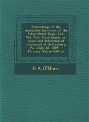 Proceedings of the Associated Survivors of the Fifty-Ninth Regt., N.Y. Vet. Vols. First Annual Re-Union and Dedication of Monument at Gettysburg, Pa.,,1287630626,9781287630623