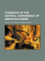 Yearbook of the Central Conference of American Rabbis (Volume 19),1150530030,9781150530036