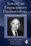 Toward an Emancipatory Psychoanalysis Brandchaft's Intersubjective Vision,0415997844,9780415997843