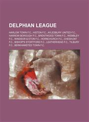 Delphian League Harlow Town F.C., Histon F.C., Aylesbury United F.C., Harrow Borough F.C., Brentwood Town F.C., Wembley F.C.,1234600935,9781234600938
