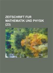 Zeitschrift Fur Mathematik Und Physik (23),1234621436,9781234621438