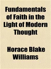 Fundamentals of Faith in the Light of Modern Thought,1154140113,9781154140118