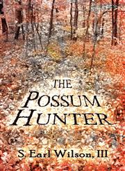 The Possum Hunter,1448911192,9781448911196