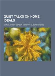 Quiet Talks on Home Ideals,123023733X,9781230237336