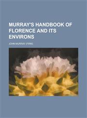 Murray's Handbook of Florence and Its Environs,1236775406,9781236775405