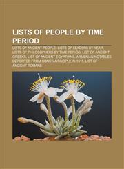 Lists of people by time period Lists of ancient people, Lists of leaders by year, Lists of philosophers by time period, List of ancient Greeks,1157608183,9781157608189