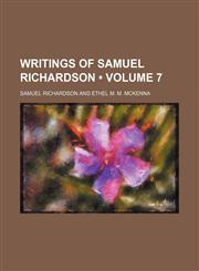 Writings of Samuel Richardson (Volume 7),115130462X,9781151304629