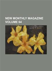 New monthly magazine Volume 64,1154013413,9781154013412