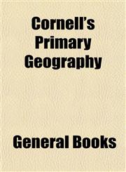 Cornell's Primary Geography,1152753614,9781152753617