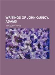 Writings of John Quincy, Adams (Volume 2),1151030058,9781151030054