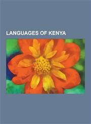 Languages of Kenya Aweer Language, Bajuni Dialect, Borana Language, Burji Language, Camus People, Cuka Language, Daasanach Language, Daha,1230602259,9781230602257