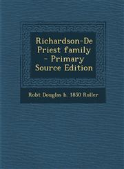 Richardson-de Priest Family - Primary Source Edition,1289623791,9781289623791