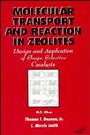 Molecular Transport and Reaction in Zeolites Design and Application of Shape Selective Catalysis,0471185485,9780471185482