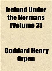 Ireland Under the Normans (Volume 3),1152345397,9781152345393