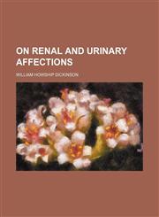 On renal and urinary affections,1152558803,9781152558809