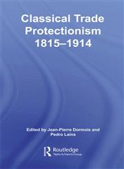 Classical Trade Protectionism 1815-1914  Fortress Europe (Routledge Explorations in Economic History),0415352266,9780415352260
