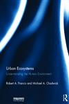 Urban Ecosystems Understanding the Human Environment,0415697956,9780415697958