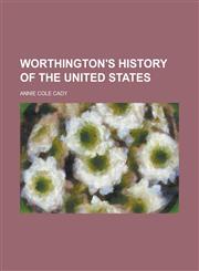 Worthington's History of the United States,1154893391,9781154893397