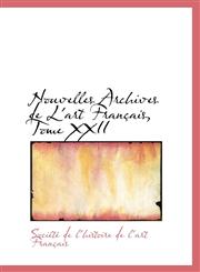 Nouvelles Archives de L'art Français, Tome XXII,1103867261,9781103867264