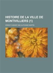 Histoire de La Ville de Montivilliers (1),1234151170,9781234151171