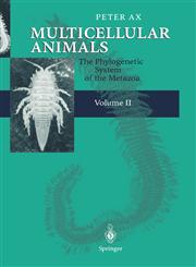 Multicellular Animals Volume II: The Phylogenetic System of the Metazoa,3540674063,9783540674061