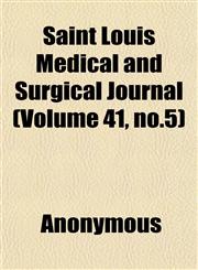 Saint Louis Medical and Surgical Journal (Volume 41, no.5),1152430645,9781152430648