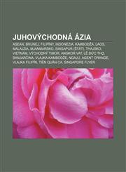 Juhovýchodná Ázia ASEAN, Brunej, Filipíny, Indonézia, Kambodža, Laos, Malajzia, Mjanmarsko, Singapur (štát), Thajsko, Vietnam, Východný Timor,1232995290,9781232995296