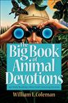 The Big Book of Animal Devotions 250 Daily Readings About God's Amazing Creation,0764206699,9780764206696