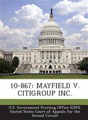 10-867 MAYFIELD V. CITIGROUP INC.,1295019744,9781295019748