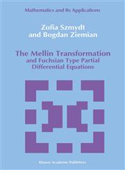 The Mellin Transformation and Fuchsian Type Partial Differential Equations,0792316835,9780792316831
