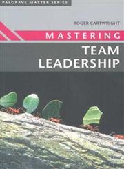Mastering Team Leadership,0333992989,9780333992982