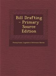 Bill Drafting - Primary Source Edition,1289681503,9781289681500