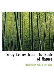 Stray Leaves from The Book of Nature,1117043355,9781117043357