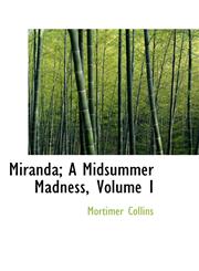 Miranda; A Midsummer Madness, Volume I,1115440896,9781115440899