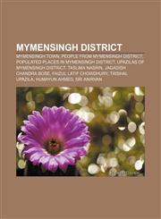 Mymensingh District Mymensingh town, People from Mymensingh District, Populated places in Mymensingh District, Upazilas of Mymensingh District,1156783720,9781156783726