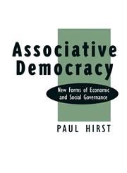 Associative Democracy New Forms of Economic and Social Governance,074560952X,9780745609522