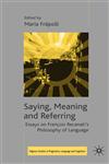 Saying, Meaning and Referring Essays on FranCois Recanati's Philosophy of Language,1403933286,9781403933287