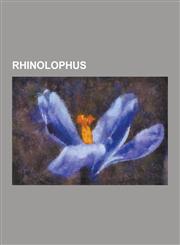 Rhinolophus Acuminate Horseshoe Bat, Adam's Horseshoe Bat, Andaman Horseshoe Bat, Andersen's Horseshoe Bat, Arcuate Horseshoe Bat,,1230532811,9781230532813