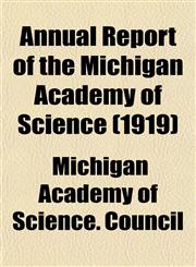 Annual Report of the Michigan Academy of Science (1919),1153441403,9781153441407