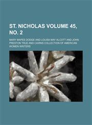 St. Nicholas Volume 45, no. 2,1153171511,9781153171519