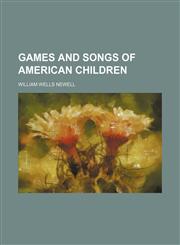 Games and songs of American children,1236481844,9781236481849