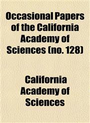 Occasional Papers of the California Academy of Sciences (no. 128),1153063786,9781153063784