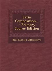 Latin Composition... - Primary Source Edition,1295378078,9781295378074